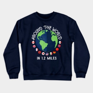 Around the World in 1.2 Miles- World Showcase Inspired Crewneck Sweatshirt